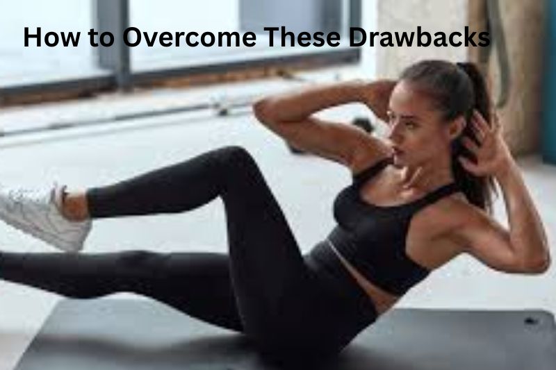 How to Overcome These Drawbacks