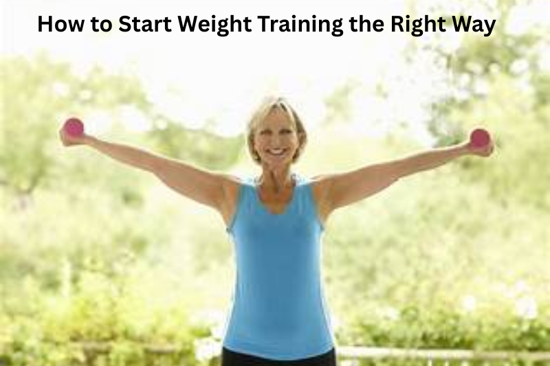 How to Start Weight Training the Right Way