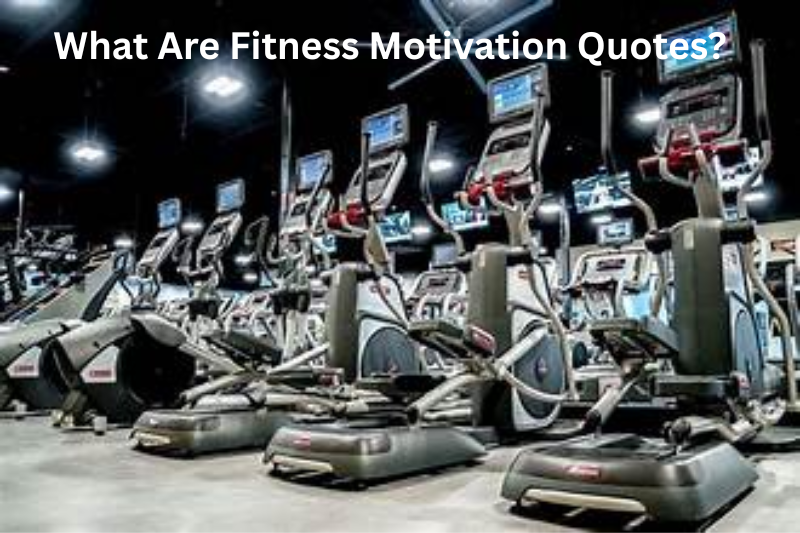 What Are Fitness Motivation Quotes