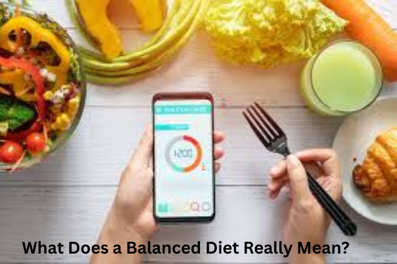 What Does a Balanced Diet Really Mean