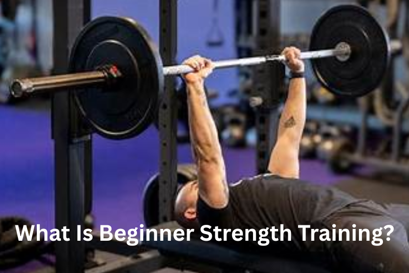 What Is Beginner Strength Training