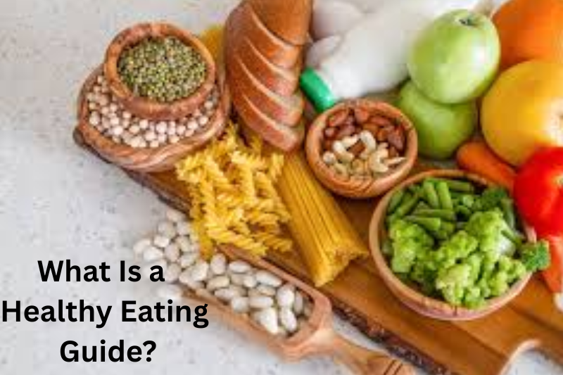 What Is a Healthy Eating Guide