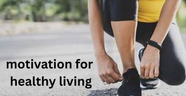 motivation for healthy living